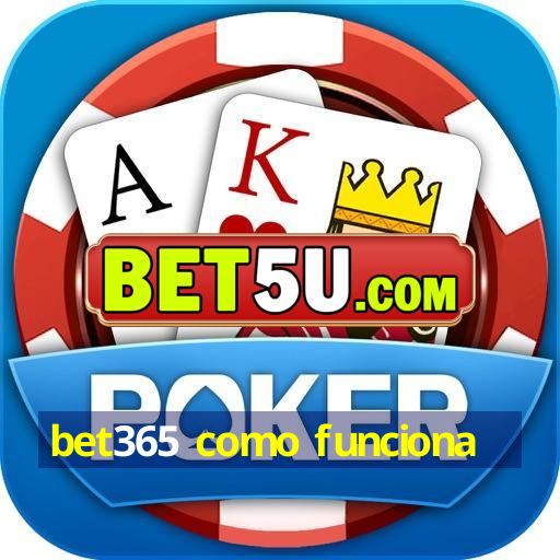 bet365 como funciona